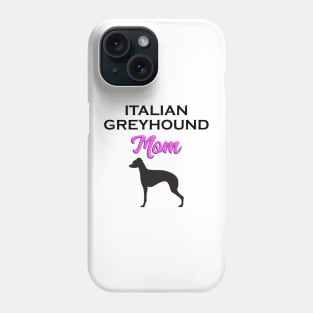 Italian Greyhound Mom Phone Case