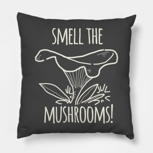 Smell The Mushrooms Pillow