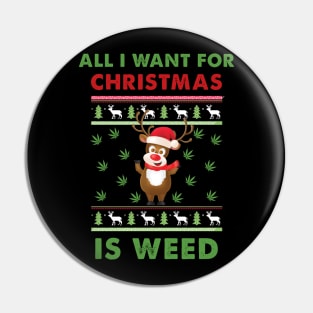 All I Want For Christmas Is Weed Pin