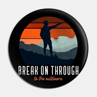 Break on through to the outdoors Pin