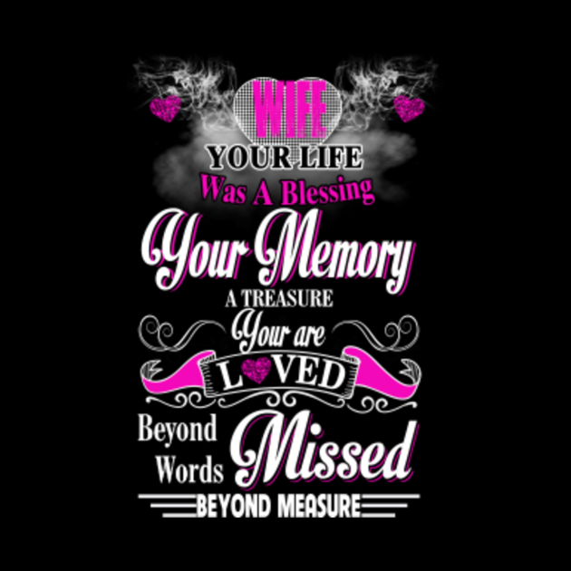 Ceo's Hidden Wife The Memory We Keep Wife Your Life Was a Blessing Your Memory A Treasure - In Loving Memory