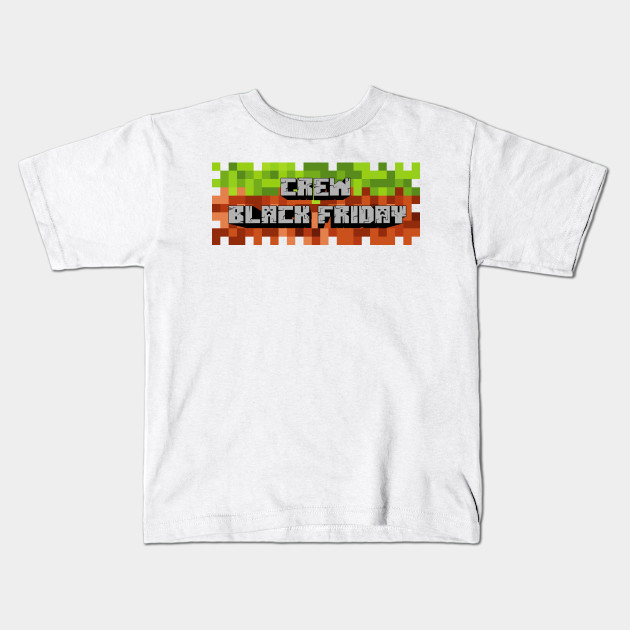 Black Friday Crew Black Friday Kids T Shirt Teepublic