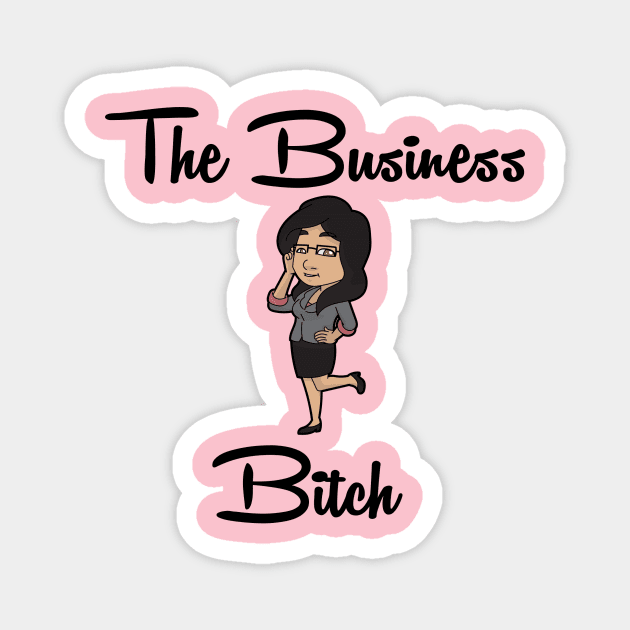 The Business Bitch Magnet by hilaryuhl@gmail.com