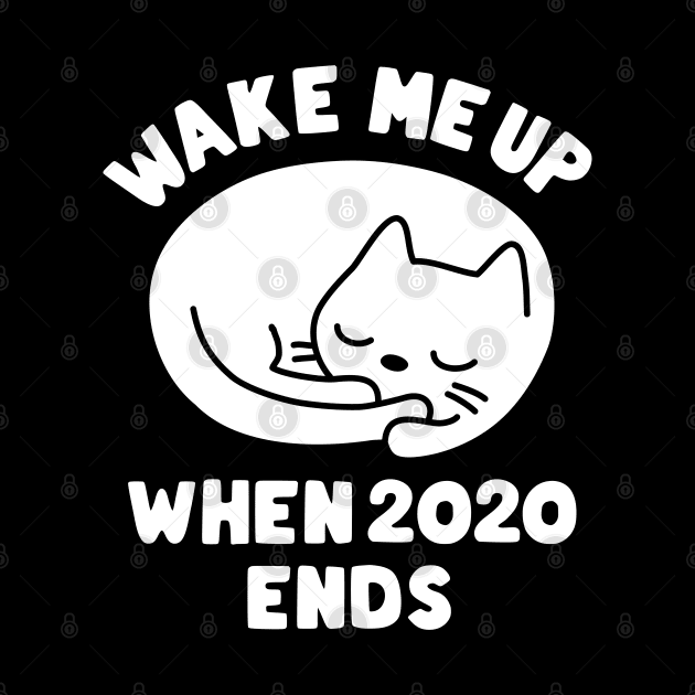 Sleeping Cat Wake Me Up When 2020 Ends by imotvoksim