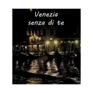 Venezia senza di te T-Shirt