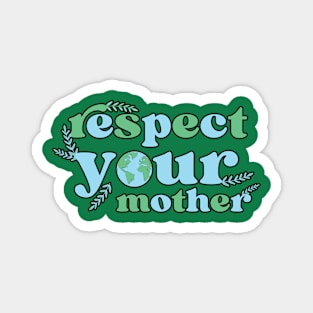 Respect your Mother Magnet