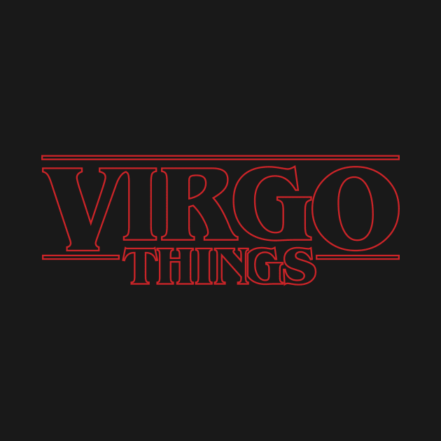 Some stranger things only happens with Virgo by gastaocared