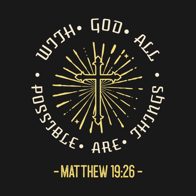 With God all things are possible, Matthew 19:26 by Designs by Eliane