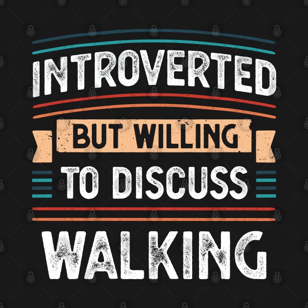 Introverted willing to discuss Walking by qwertydesigns