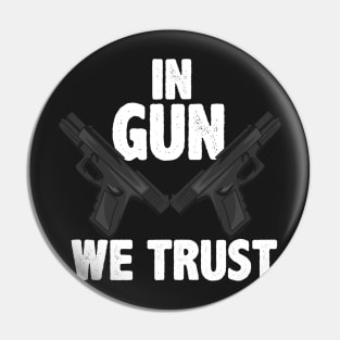 GUN LOVER: In Gun We Trust Pin