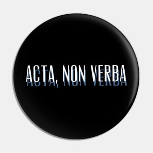 Acta, Non Verba New Design Pin