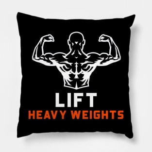 Lift Heavy Weights Pillow