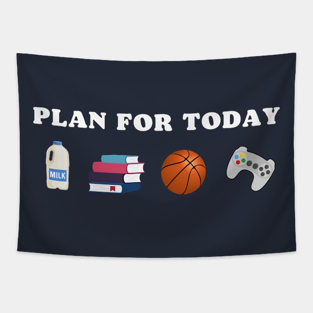 PLAN FOR TODAY MILK SCHOOL BASKETBALL GAME FUNNY Tapestry by Metavershort