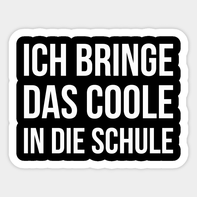 ICH BRINGE DAS COOLE IN DIE SCHULE funny saying lustige Sprüche - Funny  Quotes Quarantined - Sticker