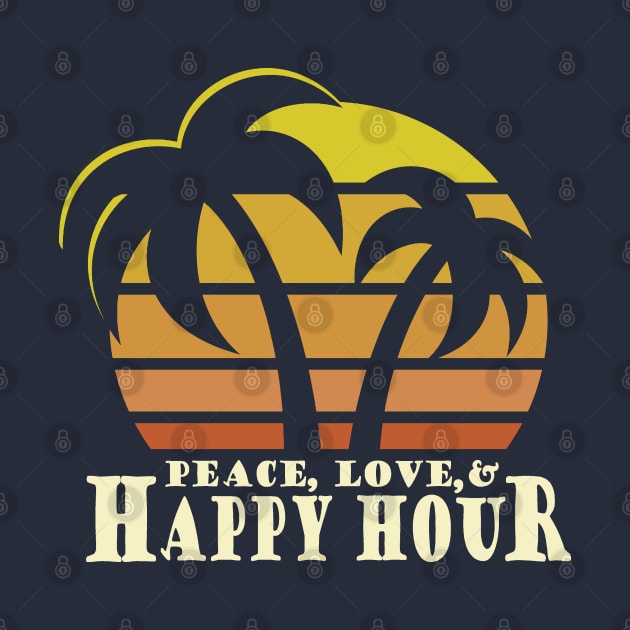 Peace Love Happy Hour by Etopix