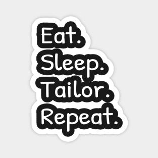 Eat Sleep Tailor Repeat Magnet