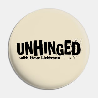 UNHINGED with Steve Lichtman - Dark Edition Pin