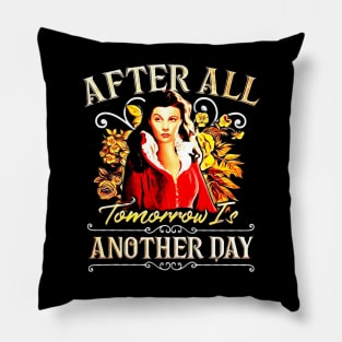 After all, Tomorrow is another day Pillow