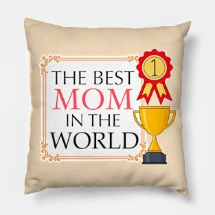 The Best Mom In The World Pillow