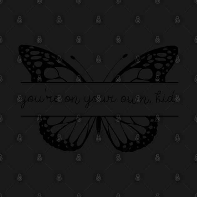 you're on your own kid butterfly by goblinbabe