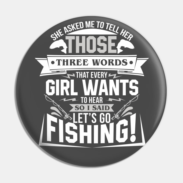 Lets Go Fishing Pin by swatianzone