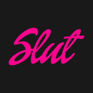 Slut (Custom Design) T-Shirt