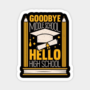 Goodbye Middle School Hello High School Magnet