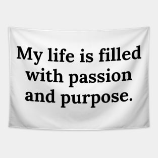 My life is filled with passion and purpose. Tapestry