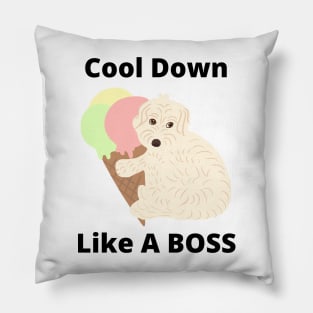 Cool Down Like A Boss Pillow
