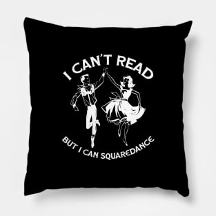 Square Dancing - Cant Read Pillow