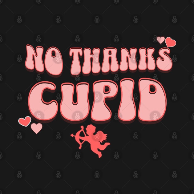 NO THANKS CUPID by Imaginate