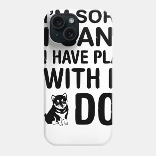 I have plans with my dog! Phone Case