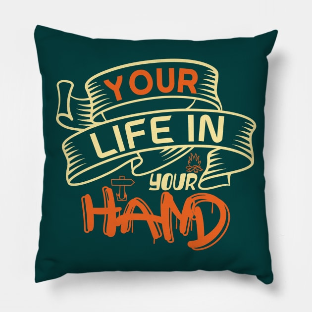 your life in your hand Pillow by Dasart