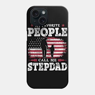 My Favorite People Call Me Stepdad US Flag Funny Dad Gifts Fathers Day Phone Case