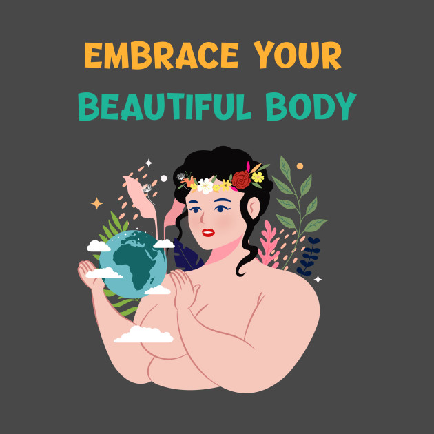 embrace your beautiful body by Zipora