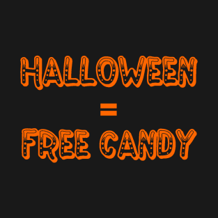 Halloween equals Free Candy T-Shirt