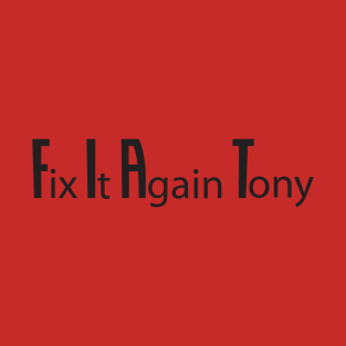 Fix It Again Tony T-Shirt