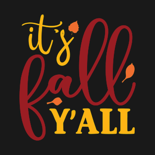 It's Fall Y'all | Autumn Season is here T-Shirt