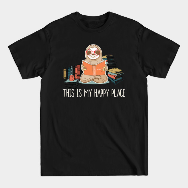 Discover This Is My Happy Place Sloth Reading - Book Lover - T-Shirt