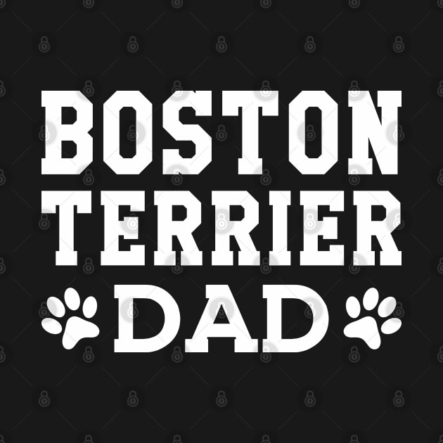 Boston Terrier Dad by KC Happy Shop