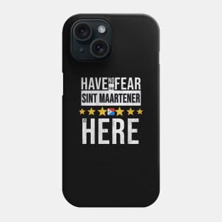 Have No Fear The St Sint Maartener Is Here - Gift for Sint Maartener From Sint Maarten Phone Case