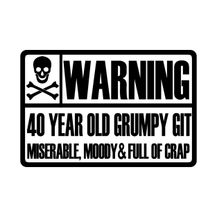 40 year old grumpy T-Shirt