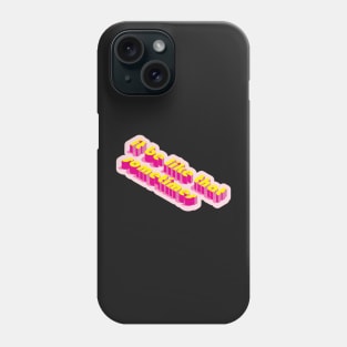 It be like that sometimes funny quote design Phone Case