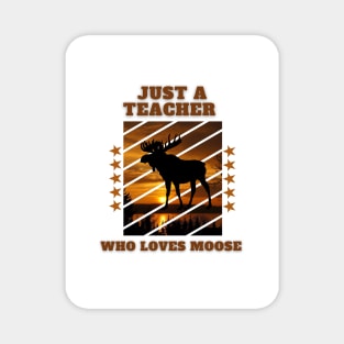 Just A Teacher Who Loves Moose Double Five Stars Magnet