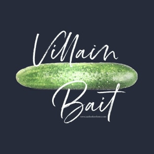 Villain Bait T-Shirt