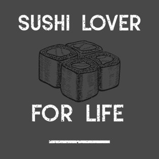 Sushi lover for life T-Shirt