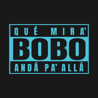 BOBO ARGENTINA QUE MIRA BOBO ANDA PA ALLA LEO MESSI T-Shirt