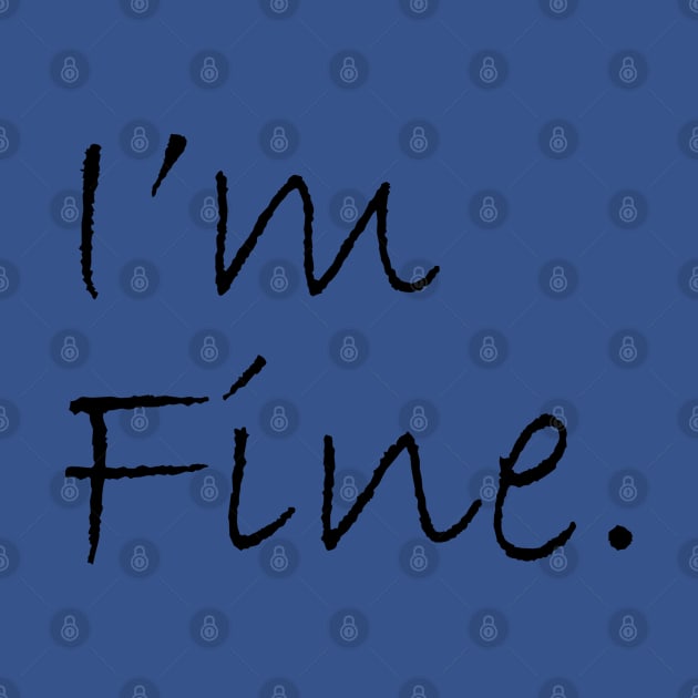 I'm Fine by dblaiya