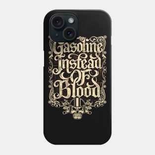 gasoline instead of blood Phone Case