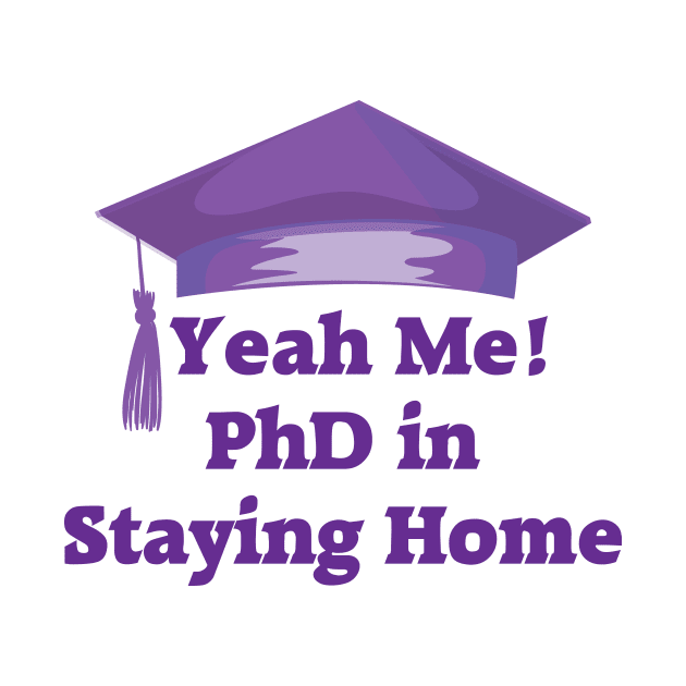 Stay Home PhD by JevLavigne